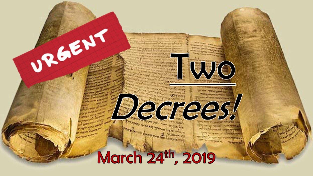 Two Decrees! | March 24, 2019