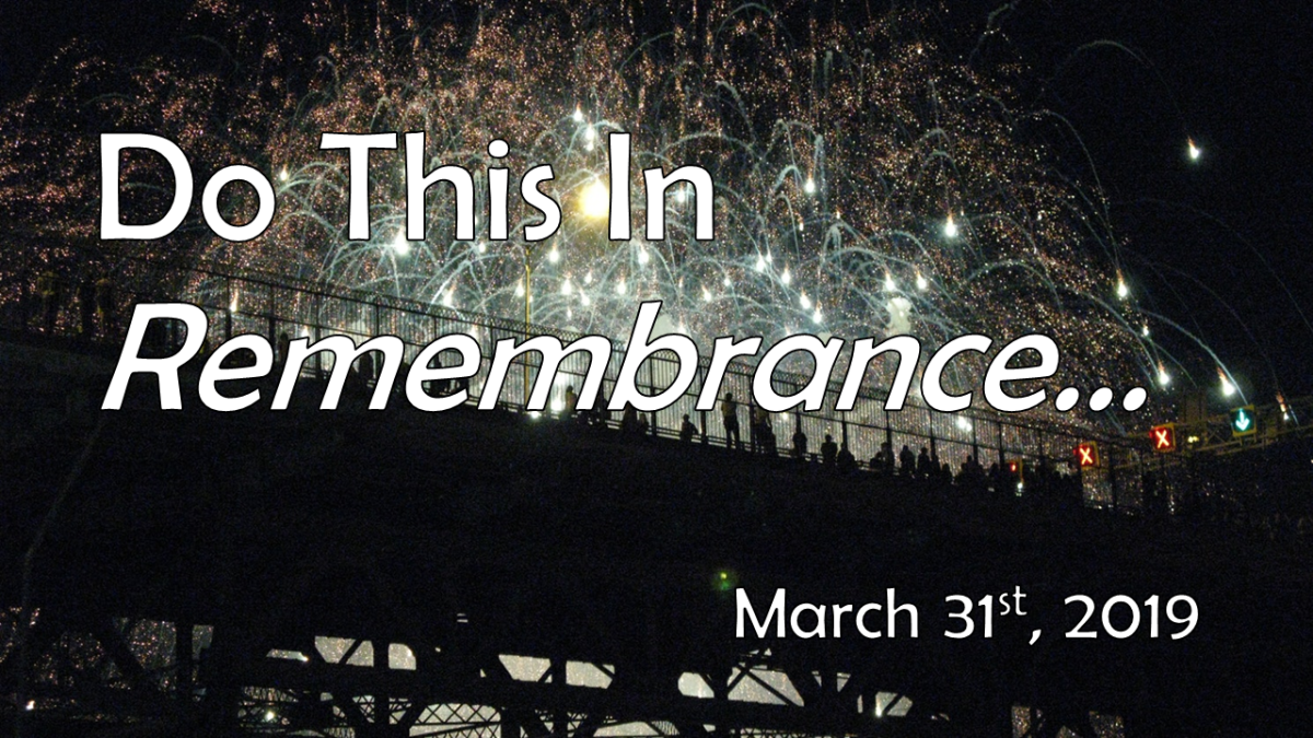 Do This In Remembrance… | March 31, 2019