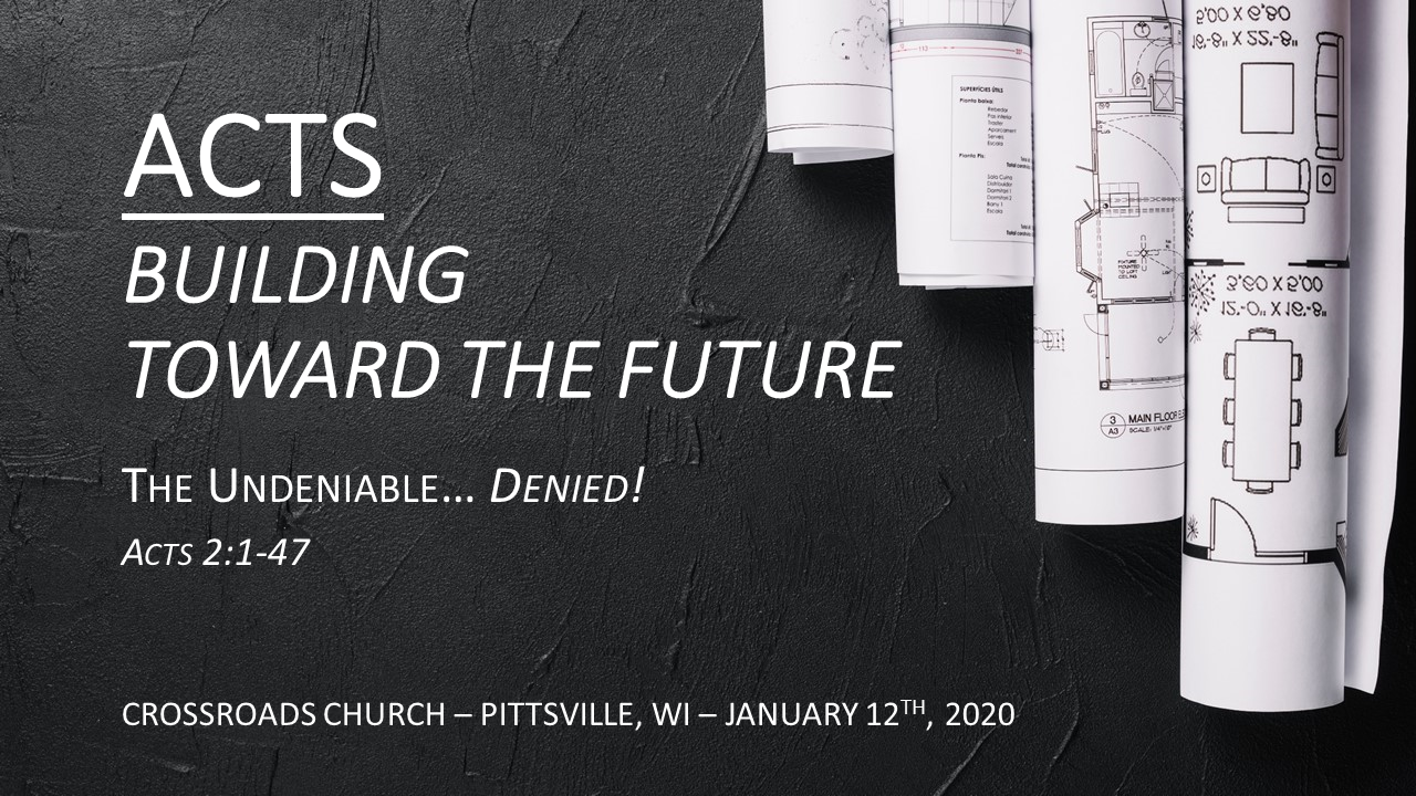 ACTS—Building Toward the Future | The Undeniable… Denied! | January 12th, 2020