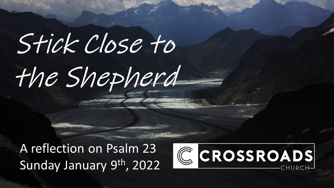 Stick Close to the Shephard | Psalm 23 | January 9, 2029