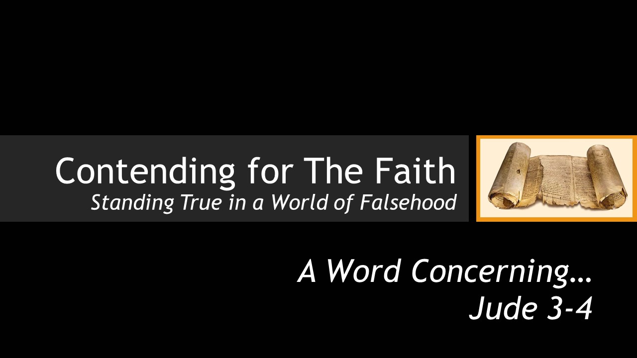 Contending for The Faith | Standing True in a World of Falsehood | Guest Speaker Pastor Bruce Naugle
